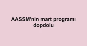AASSM'nin mart programı dopdolu