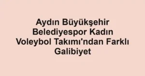 Aydın Büyükşehir Belediyespor Kadın Voleybol Takımı'ndan Farklı Galibiyet 3 Aydın Büyükşehir Belediyespor Kadın Voleybol Takımı'ndan Farklı Galibiyet