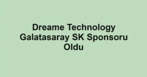 Dreame Technology Galatasaray SK Sponsoru Oldu