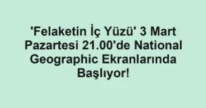 'Felaketin İç Yüzü' 3 Mart Pazartesi 21.00'de National Geographic Ekranlarında Başlıyor!