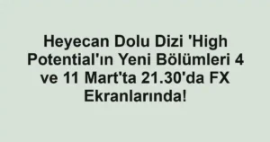 Heyecan Dolu Dizi 'High Potential'ın Yeni Bölümleri 4 ve 11 Mart'ta 21.30'da FX Ekranlarında!