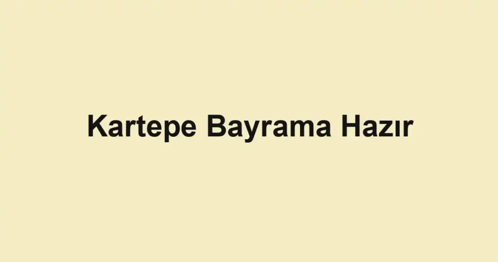 Kartepe Bayrama Hazır