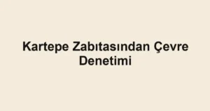 Kartepe Zabıtasından Çevre Denetimi 2 Kartepe Zabıtasından Çevre Denetimi