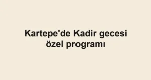 Kartepe'de Kadir gecesi özel programı