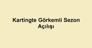 Kartingte Görkemli Sezon Açılışı