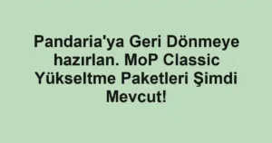 Pandaria'ya Geri Dönmeye hazırlan. MoP Classic Yükseltme Paketleri Şimdi Mevcut!