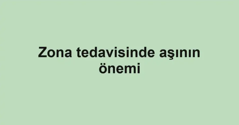 Zona tedavisinde aşının önemi
